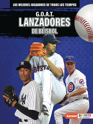 cover image of G.O.A.T. Lanzadores de béisbol